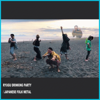 Japanese Folk Metal : Ryugu Drinking Party